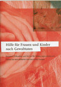 Brosch&uuml;re "Hilfe f&uuml;r Frauen und Kinder nach Gewalttaten"